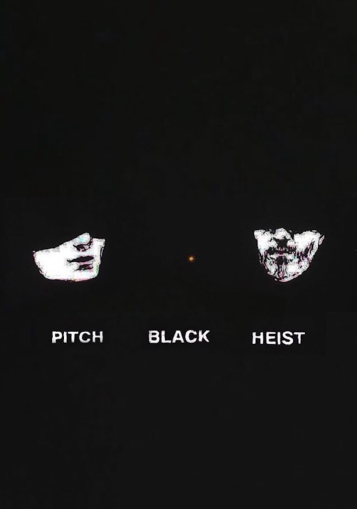 Regarder Pitch Black Heist en streaming complet